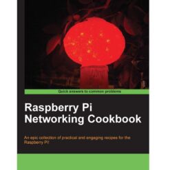 Raspberry Pi Networking Cookbook